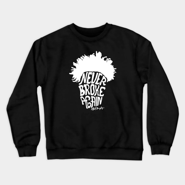 Never broke again Crewneck Sweatshirt by Buddydoremi